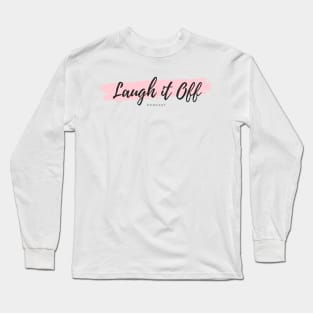 Laugh It Off Podcast Long Sleeve T-Shirt